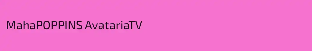 MahaPOPPINS AvatariaTV